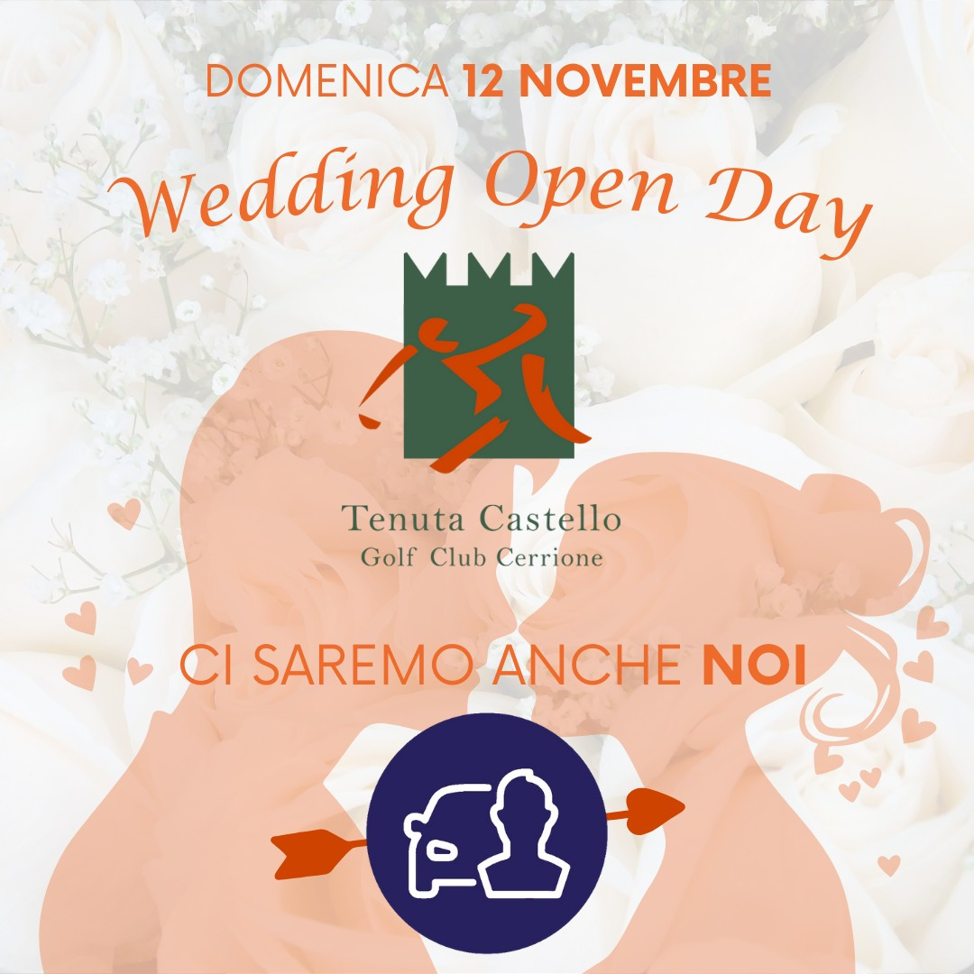 WEDDING OPEN DAY - DOMENICA 12 NOVEMBRE TENUTA CASTELLO GOLF CLUB CERRIONE (BI)