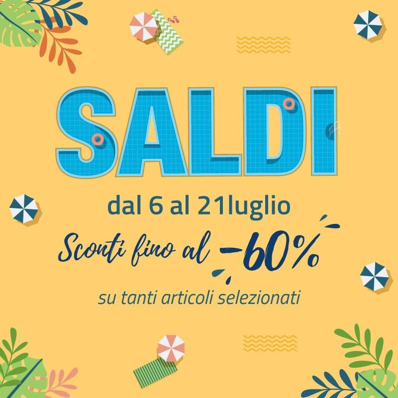 SALDI DAL 06 AL 21 LUGLIO