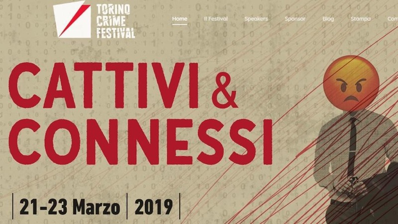 TORINO CRIME FESTIVAL: CATTIVI E CONNESSI DAL 21 AL 23 MARZO | Il Cerca Artigiano di Qualità