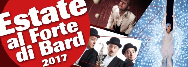 ESTATE 2017 AL FORTE DI BARD IN VALLE D'AOSTA | Il Cerca Artigiano di Qualità