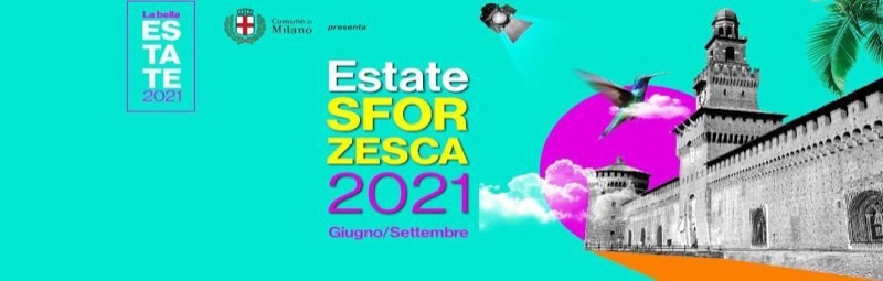 MILANO - ESTATE SFORZESCA DAL 11 GIUGNO AL 07 SETTEMBRE | Il Cerca Artigiano di Qualità