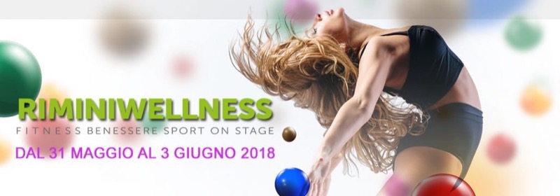 RIMINI WELLNESS 2018: FIERA DEL FITNESS DAL 31 MAGGIO AL 03 GIUGNO | Il Cerca Artigiano di Qualità