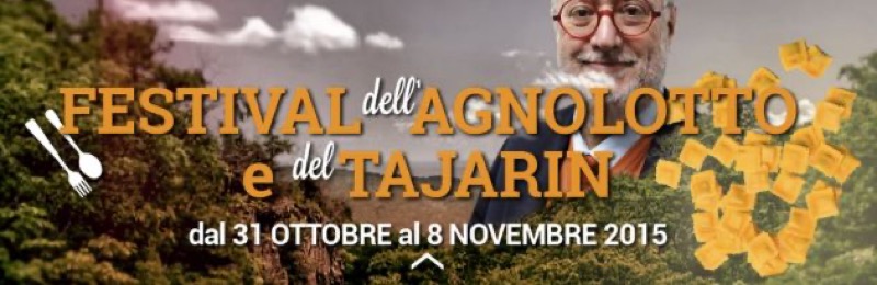 31 OTTOBRE - 8 NOVEMBRE 2015 - 4° FESTIVAL DELL'AGNOLOTTO PIEMONTESE E DEL TAJARIN - BIELLA FIERE | Il Cerca Artigiano di Qualità