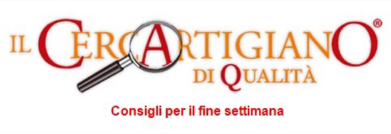 IL CERCARTIGIANO TI SUGGERISCE COSA FARE NEL WEEKEND | Il Cerca Artigiano di Qualità