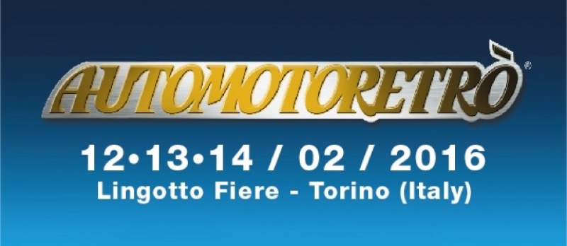 AUTOMOTORETRO' 2016 A TORINO LINGOTTO DAL 12 AL 14 FEBBRAIO | Il Cerca Artigiano di Qualità