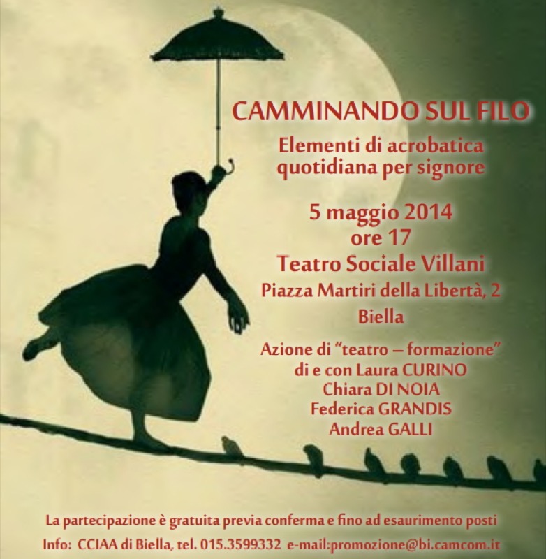 CAMMINANDO SUL FILO: ELEMENTI DI ACROBATICA QUOTIDIANA PER SIGNORE - 5 MAGGIO 2014 ORE 17.00 TEATRO SOCIALE VILLANI | Il Cerca Artigiano di Qualità