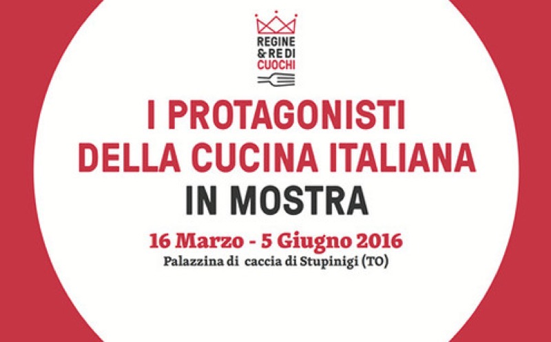 I PROTAGONISTI DELLA CUCINA ITALIANA IN MOSTRA DAL 16 MARZO AL 05 GIUGNO 2016 | Il Cerca Artigiano di Qualità