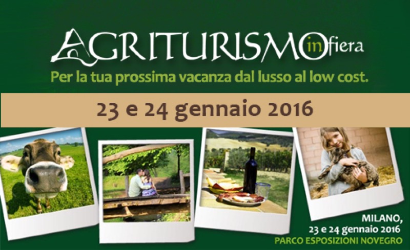 AGRITURISMO IN FIERA - MILANO 23 E 24 GENNAIO 2016 | Il Cerca Artigiano di Qualità