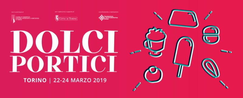 TORINO CAPITALE DELLA PASTICCERIA 22-23-24 MARZO | Il Cerca Artigiano di Qualità