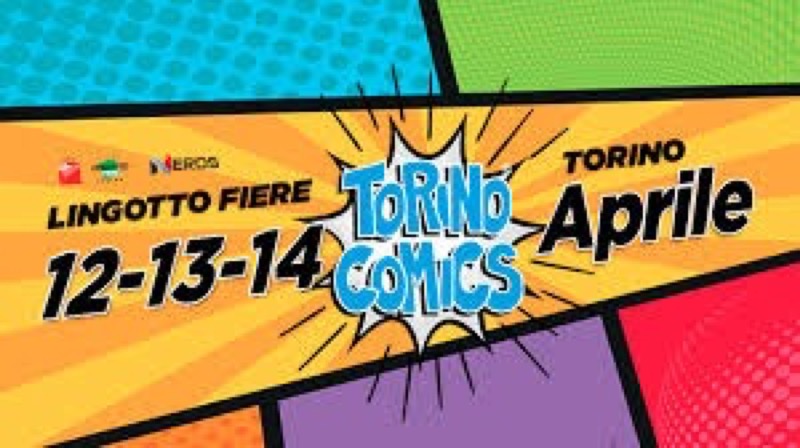 TORINO COMICS 2019 - 12/13/14 APRILE | Il Cerca Artigiano di Qualità