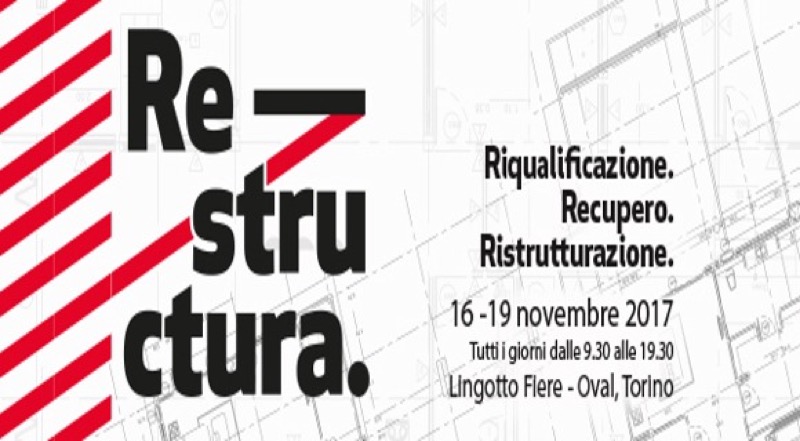 RESTRUCTURA 2017 - TORINO DAL 16 AL 19 NOVEMBRE | Il Cerca Artigiano di Qualità