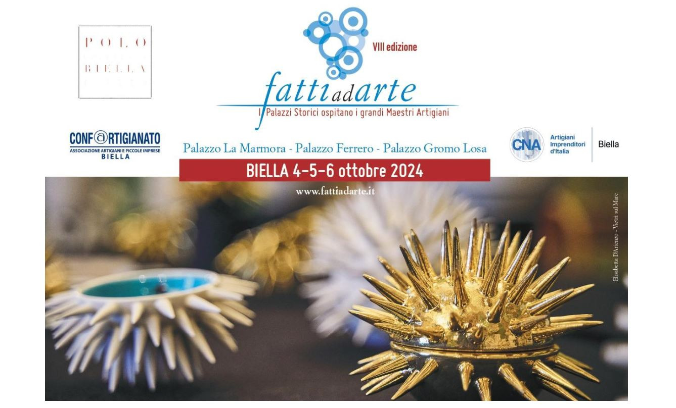 FATTI AD ARTE 2024: APPUNTAMENTO DEDICATO ALL'ALTO ARTIGIANATO DAL 04 AL 06 OTTOBRE. | Il Cerca Artigiano di Qualità