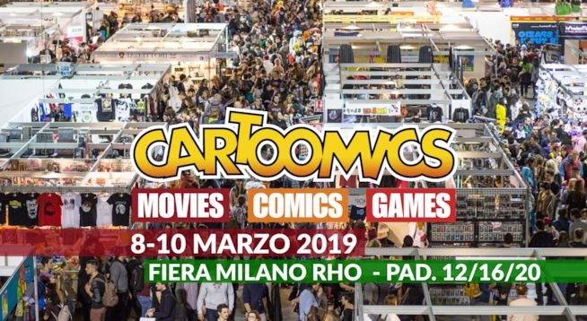 CARTOOMICS 2019 - MILANO DALL'08 AL 10 MARZO