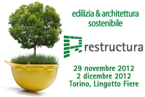 RESTRUCTURA 2012: dal 29 novembre al 2 dicembre al Lingotto Fiere di Torino. Quattro giorni dedicati all’edilizia ed all’architettura
