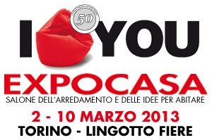 EXPOCASA 2013 – Salone dell’arredamento e delle idee per abitare. Dal 2 al 10 marzo 2013 presso il Lingotto Fiere di Torino