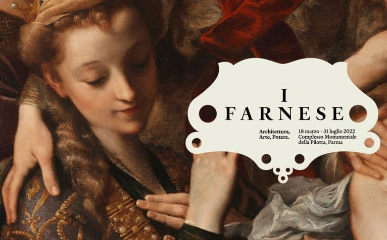 PARMA FINO AL 31 LUGLIO I FARNESE, ARCHITETTURA, ARTE, POTERE