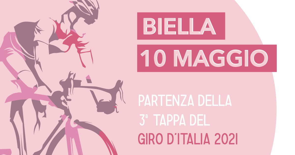 GIRO D'ITALIA 2021: IL 10 MAGGIO TAPPA A BIELLA!