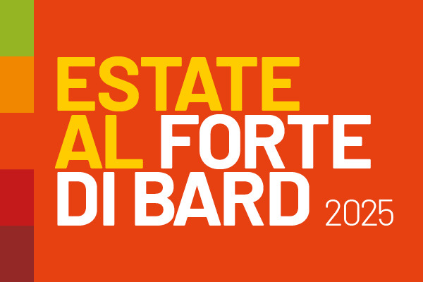 ESTATE AL FORTE DI BARD 2025