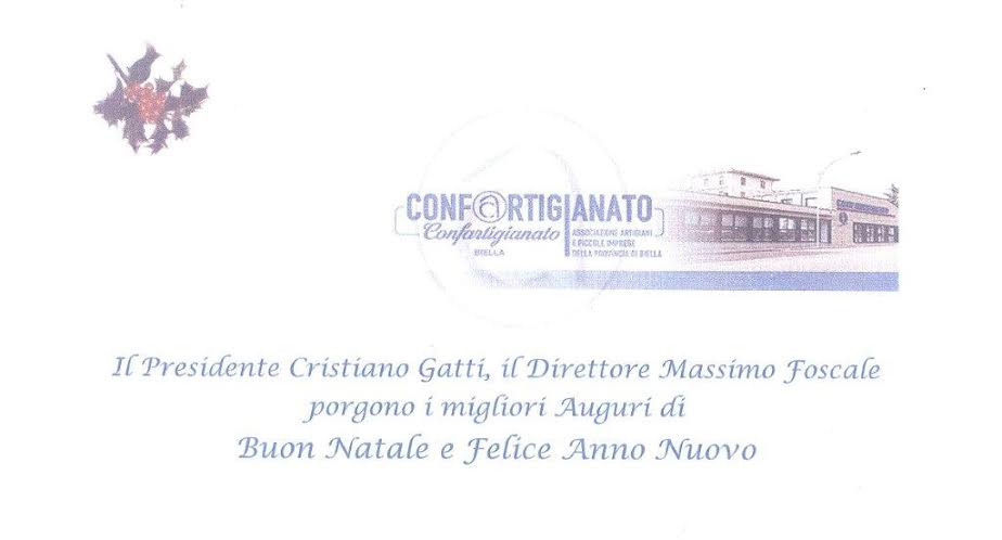 CONFARTIGIANATO BIELLA : AUGURI DAL PRESIDENTE GATTI E DAL DIRETTORE FOSCALE !!