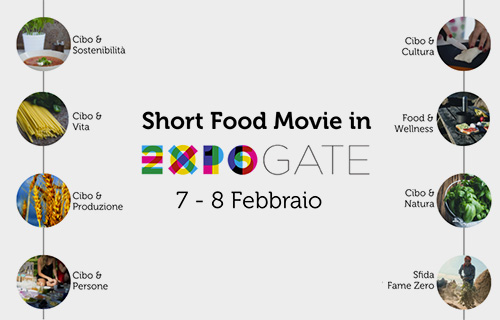 07-08 FEBBRAIO SHORT FOOD MOVIE PROTAGONISTA DEL WEEK-END IN EXPO GATE