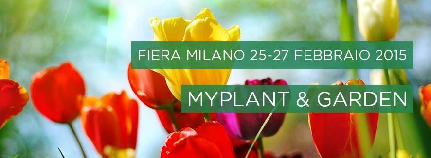 MY PLANT & GARDEN MILANO FIERA 25/27 FEBBRAIO 2015