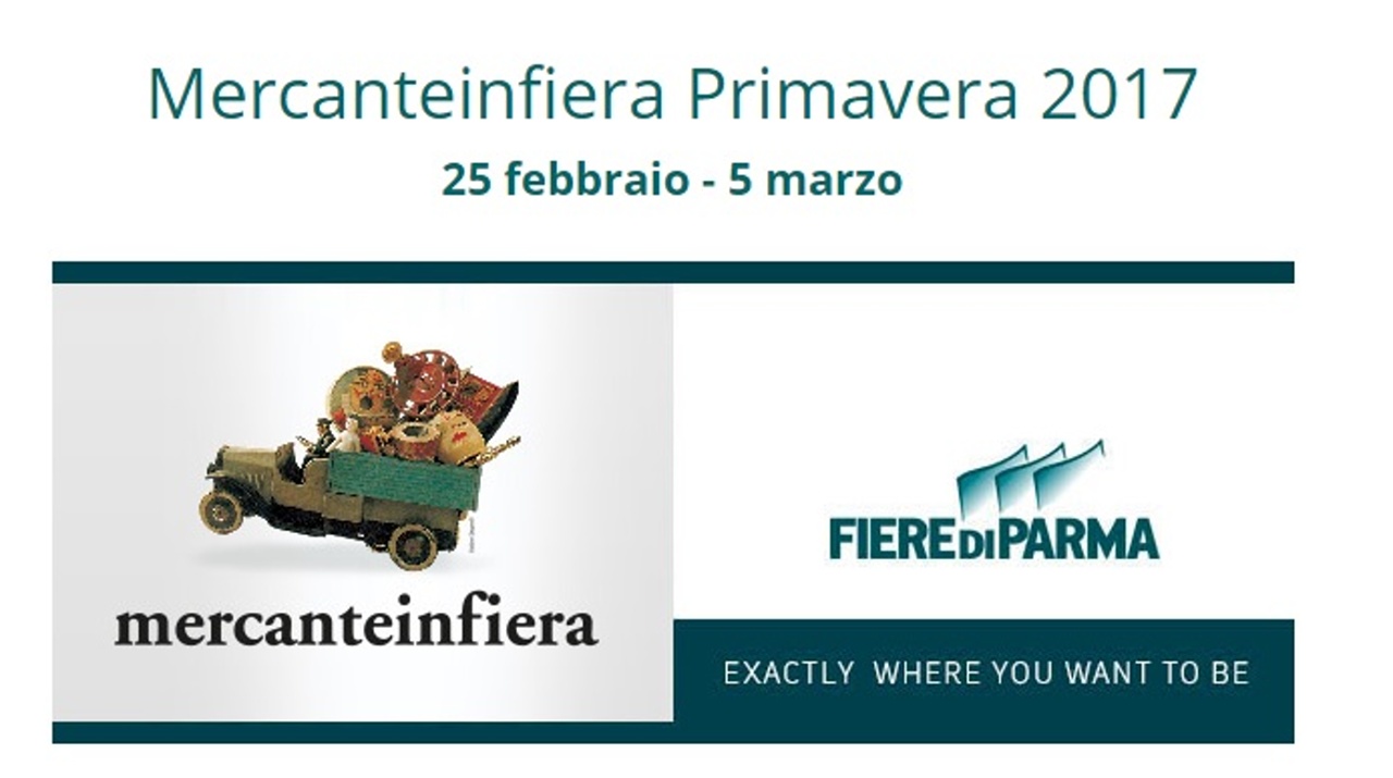 MERCANTE IN FIERA - PARMA - DAL 25 FEBBRAIO AL 05 MARZO