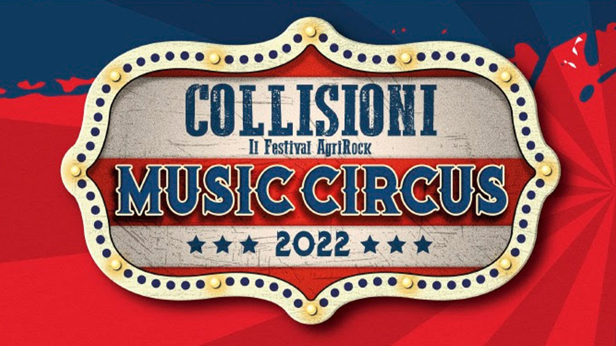 COLLISIONI IL FESTIVAL AGRIROCK 2022