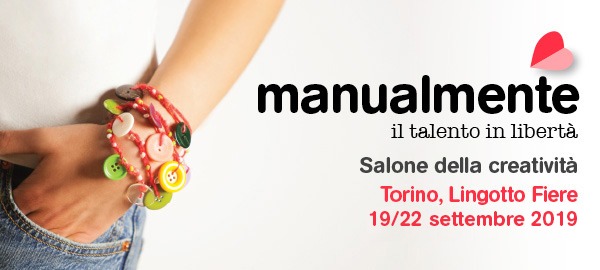 MANUALMENTE TORINO DAL 19 AL 22 SETTEMBRE: IL SALONE DELLA CREATIVITA'
