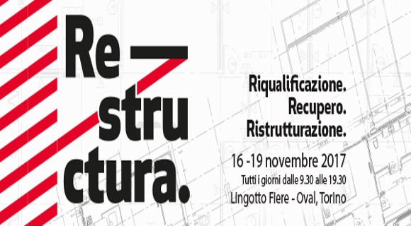 RESTRUCTURA 2017 - TORINO DAL 16 AL 19 NOVEMBRE