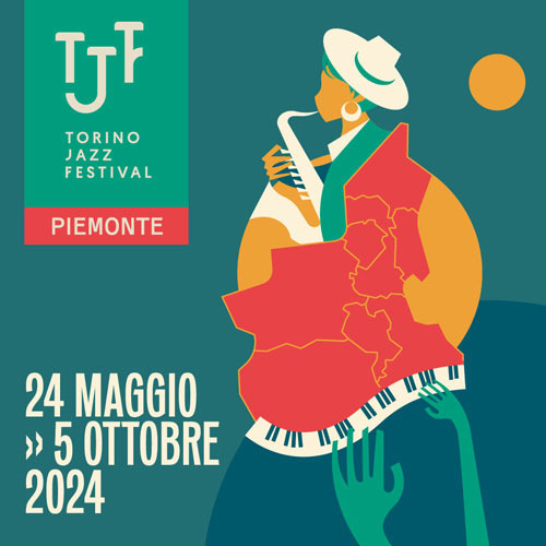 TORINO JAZZ FESTIVAL DAL 24 MAGGIO AL 05 OTTOBRE
